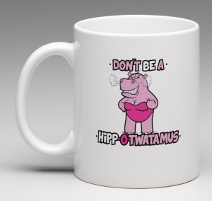The Original Hippo-Twatamus Mug